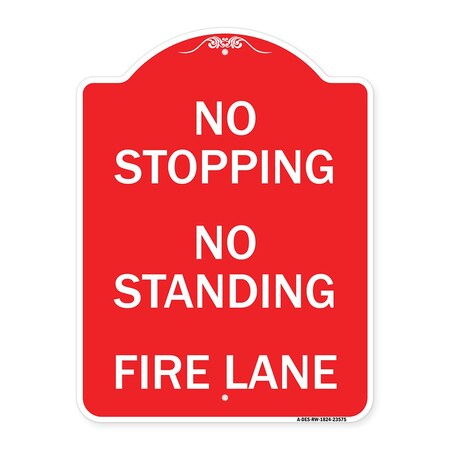 Signmission No Stopping No Standing Fire Lane, Red & White Aluminum Architectural Sign, 18" x 24", RW-1824-23575 A-DES-RW-1824-23575